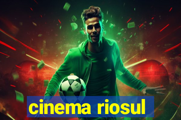 cinema riosul